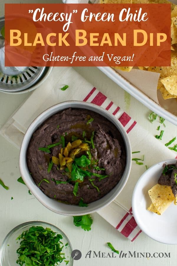 cheesy green chile black bean dip, gluten free and vegan, pinterest image